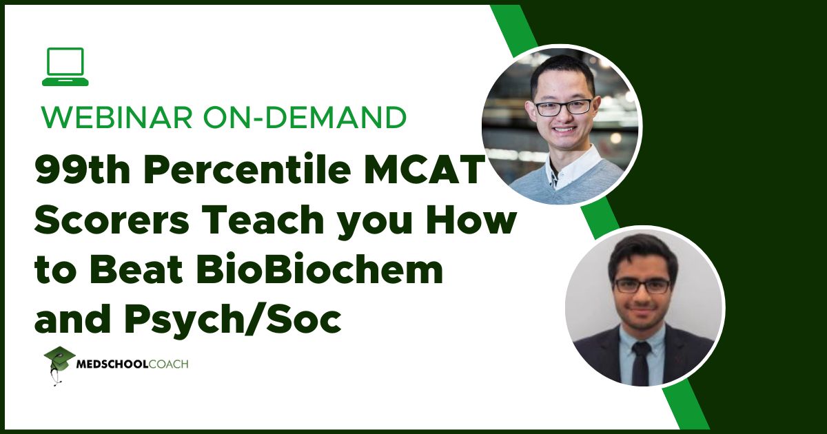 99th Percentile MCAT Scorers Teach you How to Beat BioBiochem and Psych/Soc
